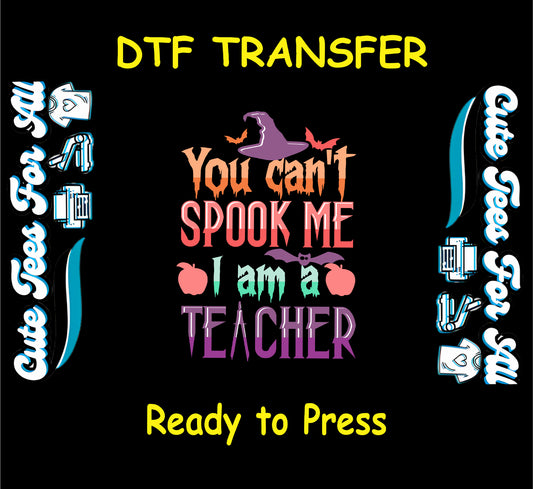 ready to press dtf transfer with halloween teacher quote you can’t spook me and bat pumpkin accents

