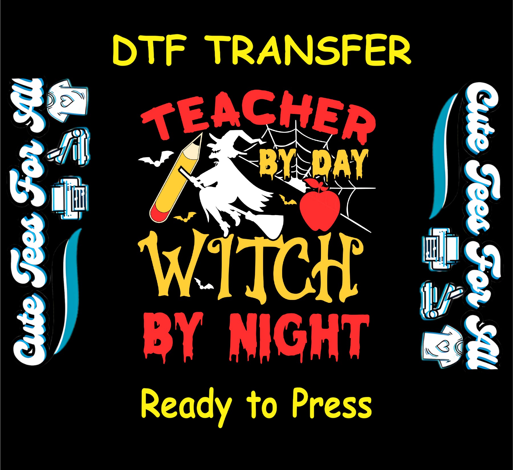 ready to press dtf transfer with witch flying on broom and teacher by day witch by night quote

