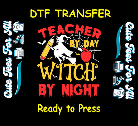 ready to press dtf transfer with witch flying on broom and teacher by day witch by night quote

