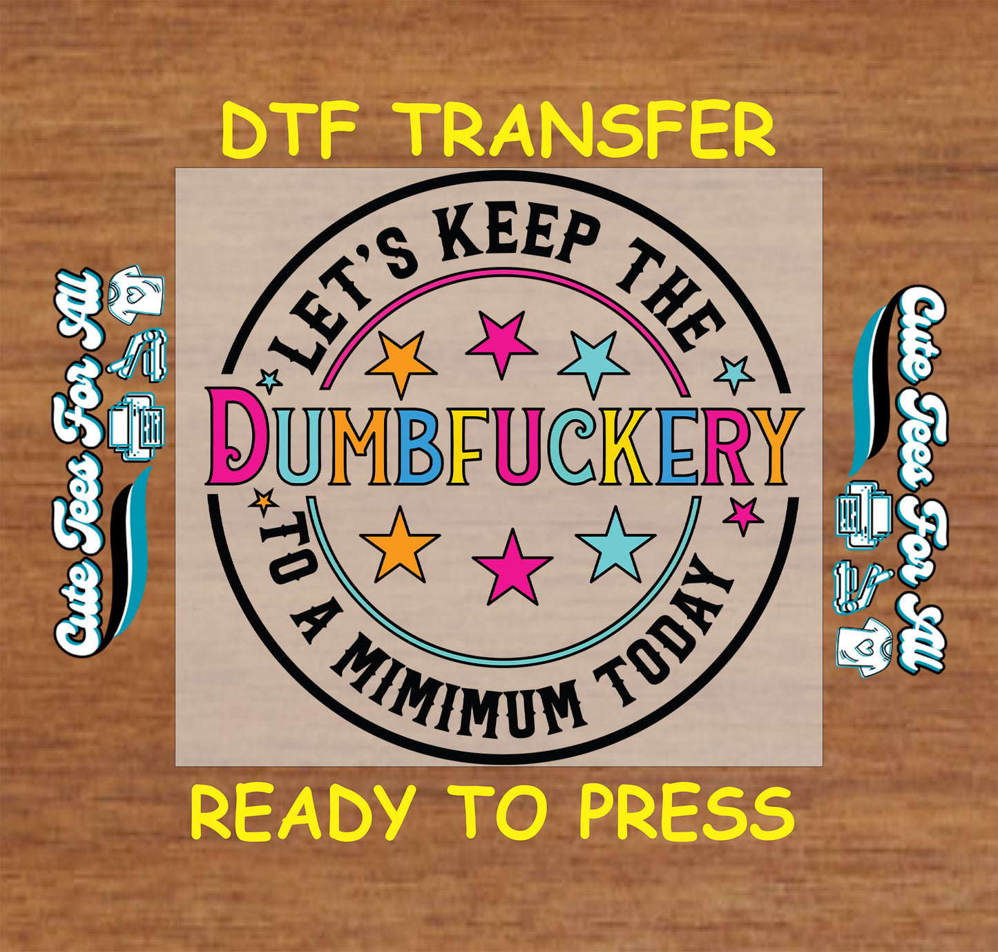 ready to press dtf with funny sarcastic phrase and colorful stars in retro style

