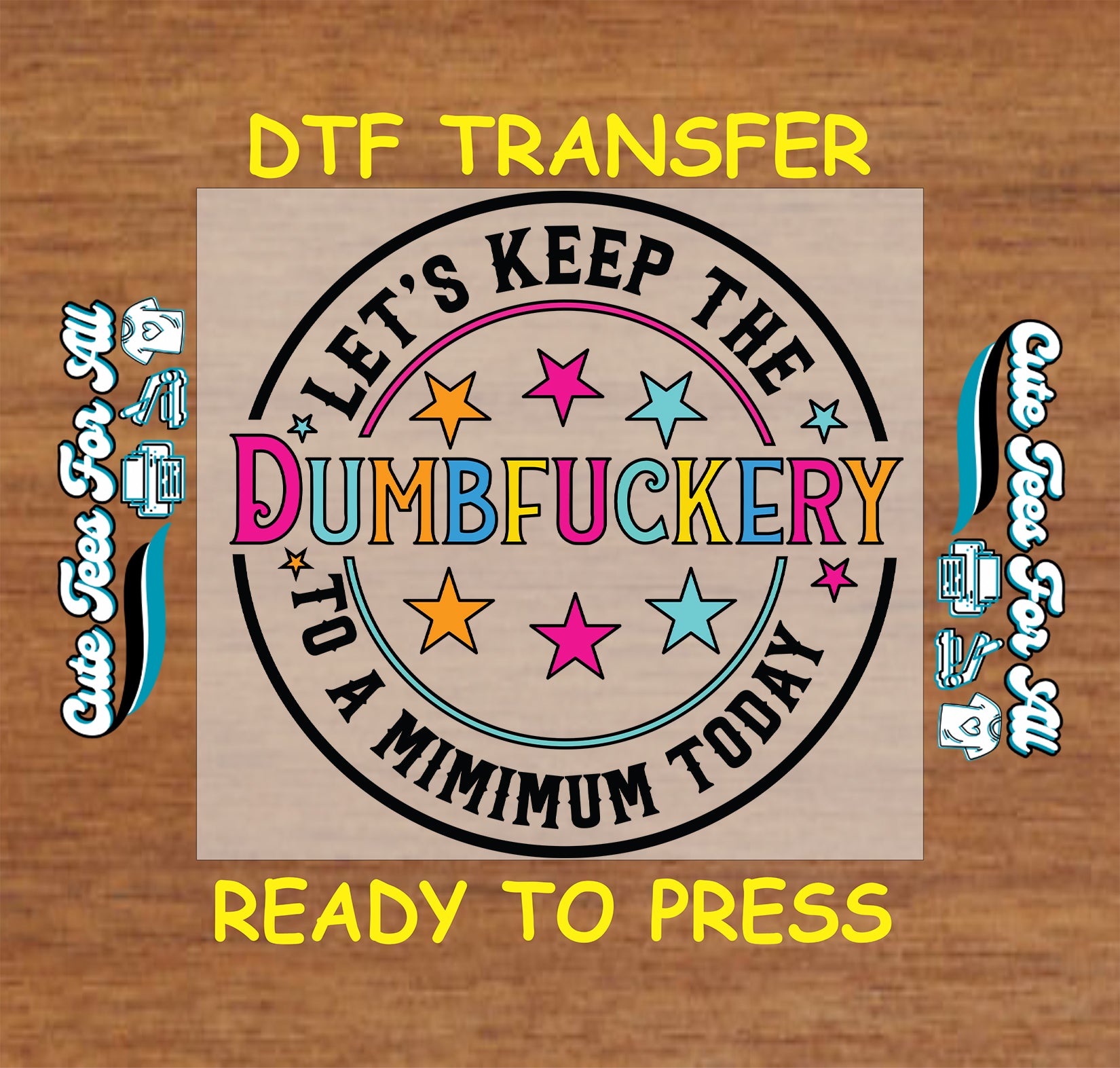 ready to press dtf with funny sarcastic phrase and colorful stars in retro style

