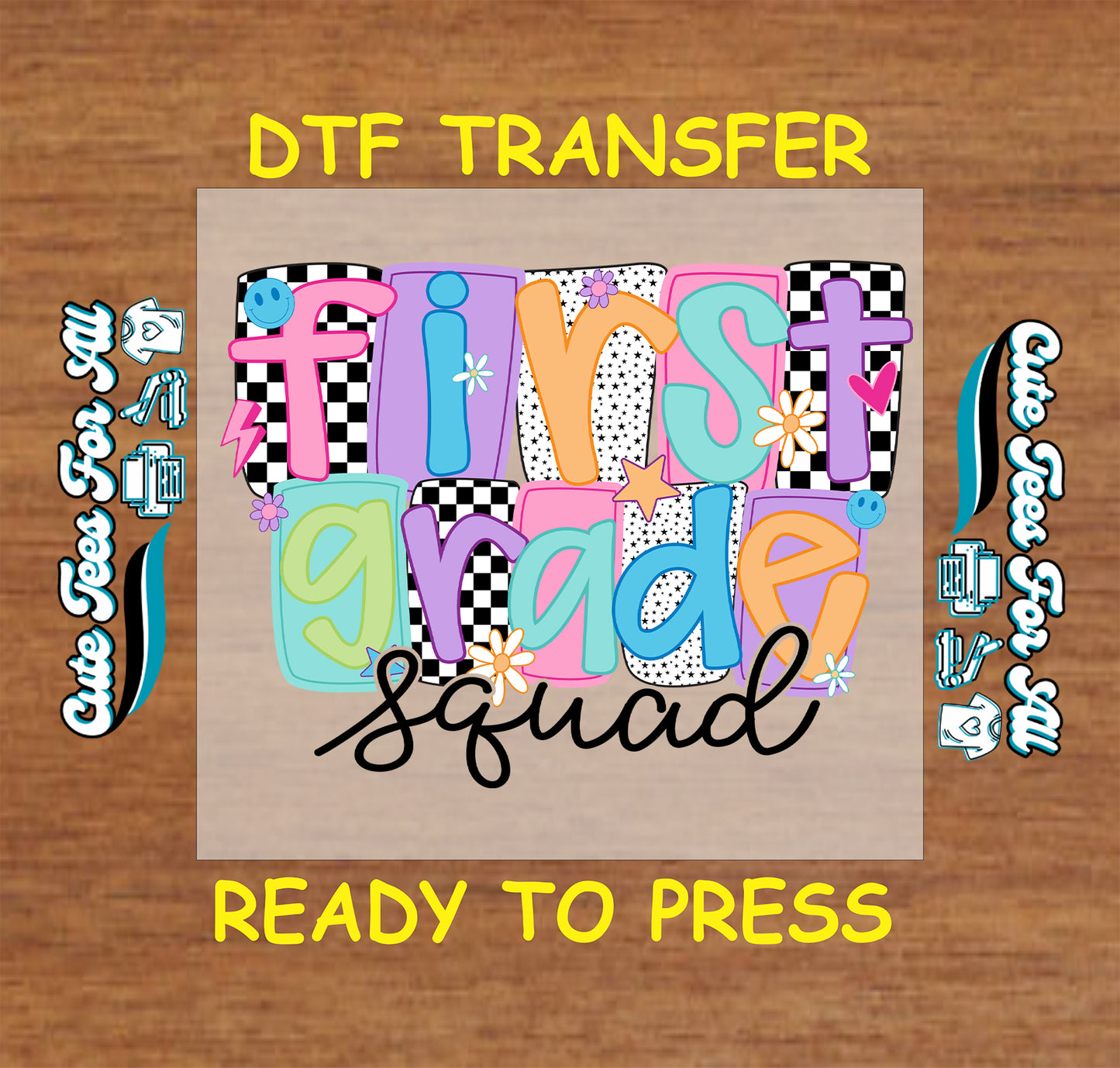 First Grade Squad ready to press dtf transfer with colorful letters, checkered background, and flowers

