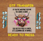 Sarcastic Highland Cow DTF Transfer – Funny Ready to Press Iron on Heat Transfer DIY Shirts 10943