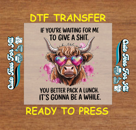 Highland cow with heart sunglasses sarcastic quote ready to press dtf transfer

