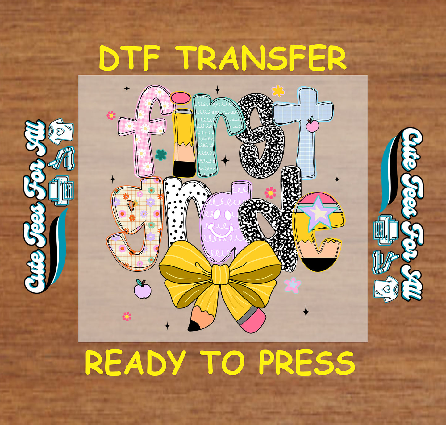 First grade ready to press dtf transfer with playful letters and yellow pencil bow

