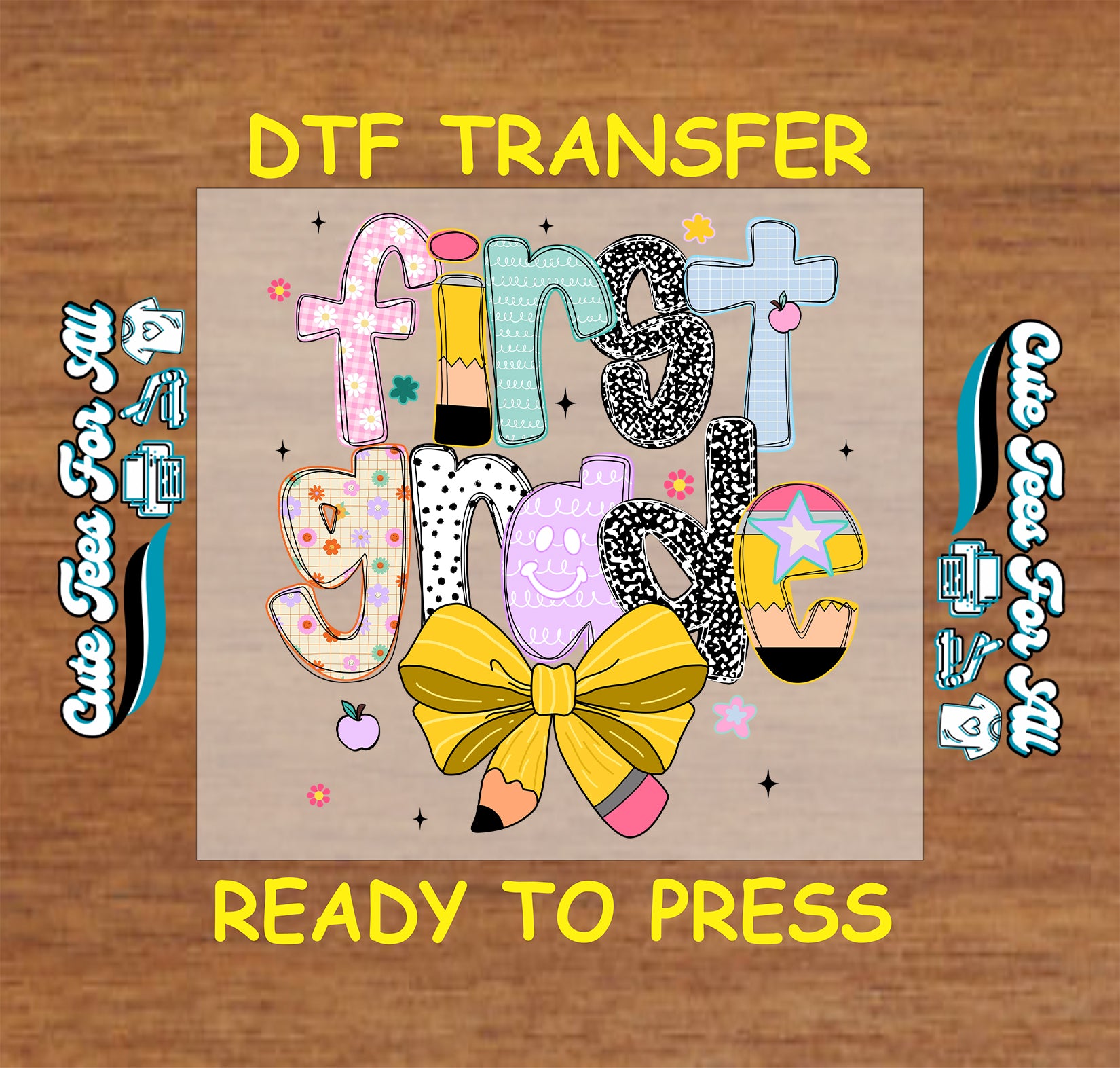 First grade ready to press dtf transfer with playful letters and yellow pencil bow


