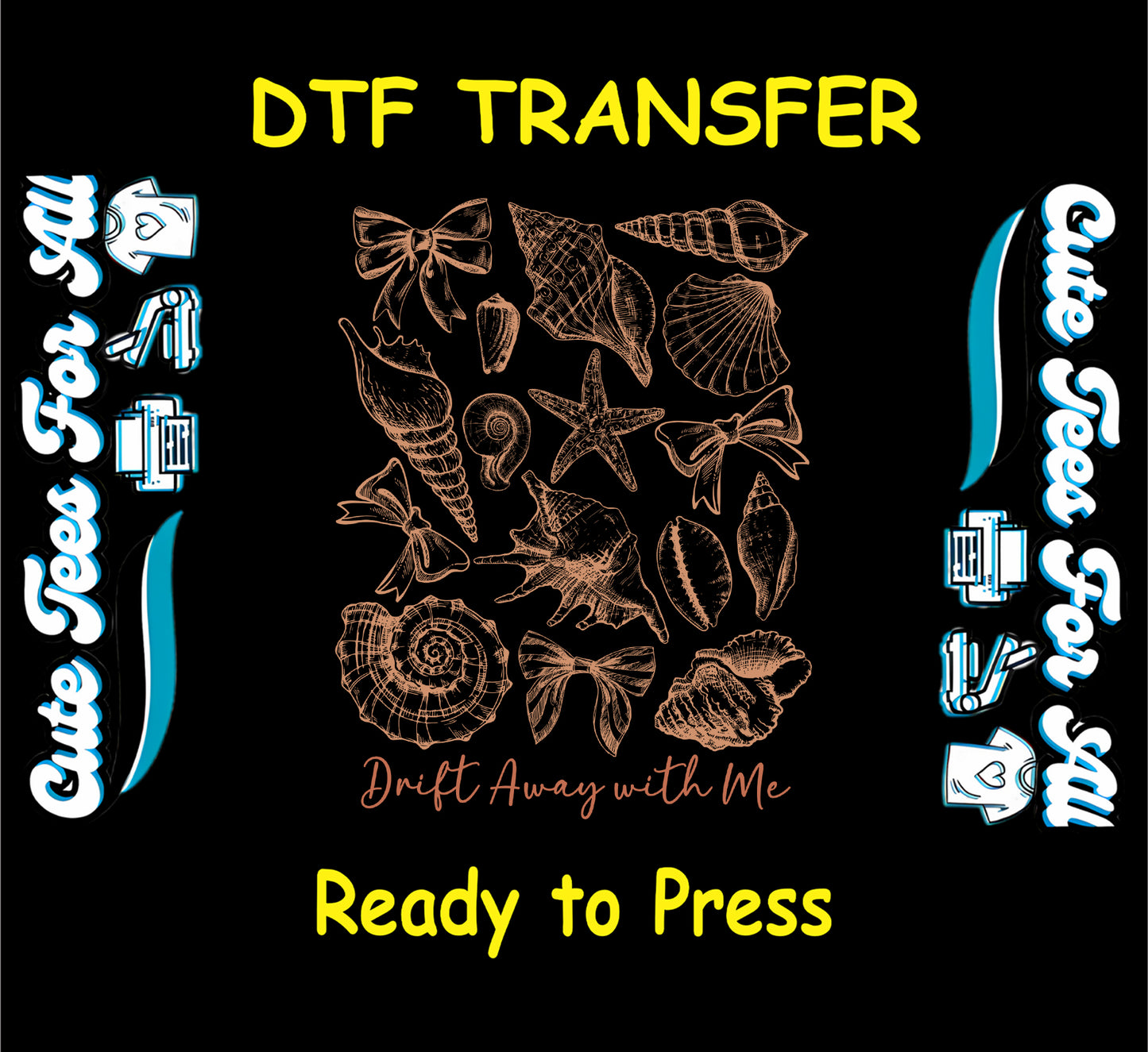 Beachy ready to press dtf transfer with hand-drawn seashells, bows, and the phrase drift away with me

