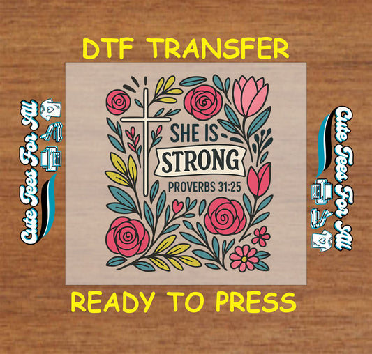 Faith floral dtf transfer ready to press with She Is Strong verse, cross, and colorful flowers

