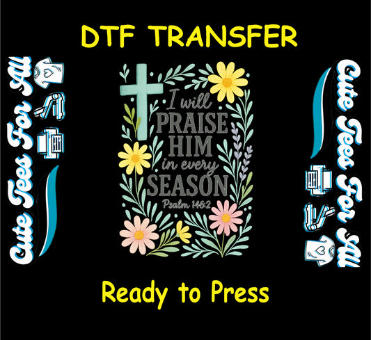 Praise Him ready to press dtf transfer with cross, scripture, and floral leaf border

