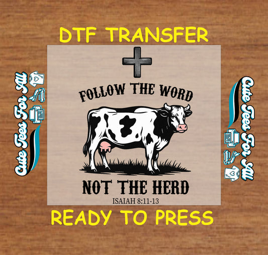 Faith ready to press dtf transfer with cow, cross, and Follow the Word Not the Herd quote

