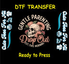 Funny Mom DTF Transfer – Gentle Parenting Drop Out Skull Floral Ready to Press Iron on Heat Transfer DIY Shirts 11006