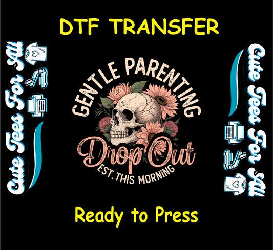 Funny ready to press dtf transfer with skull and floral art and parenting humor text

