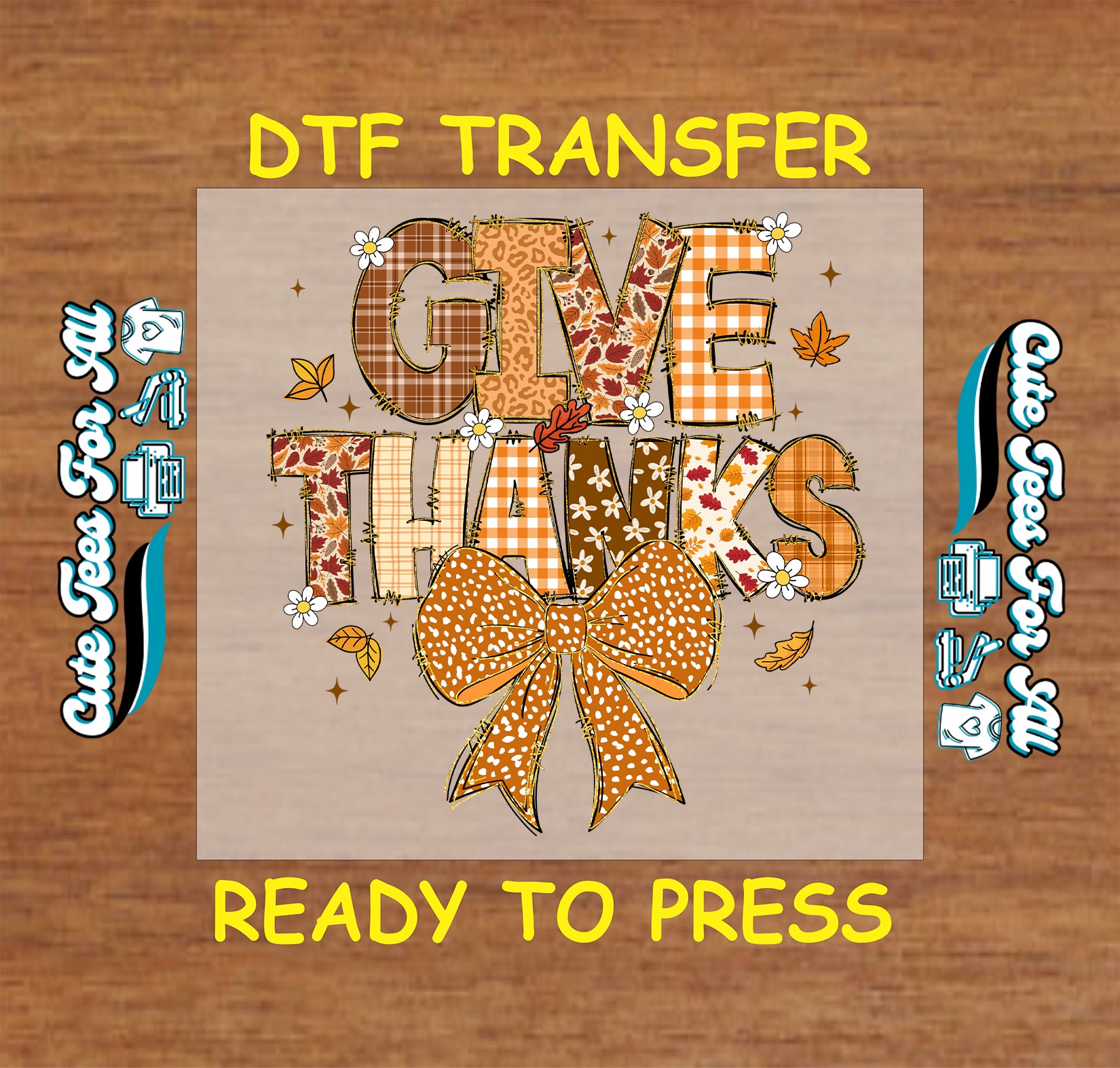 Give Thanks fall patchwork lettering with bow, leaves, and florals ready to press dtf transfer

