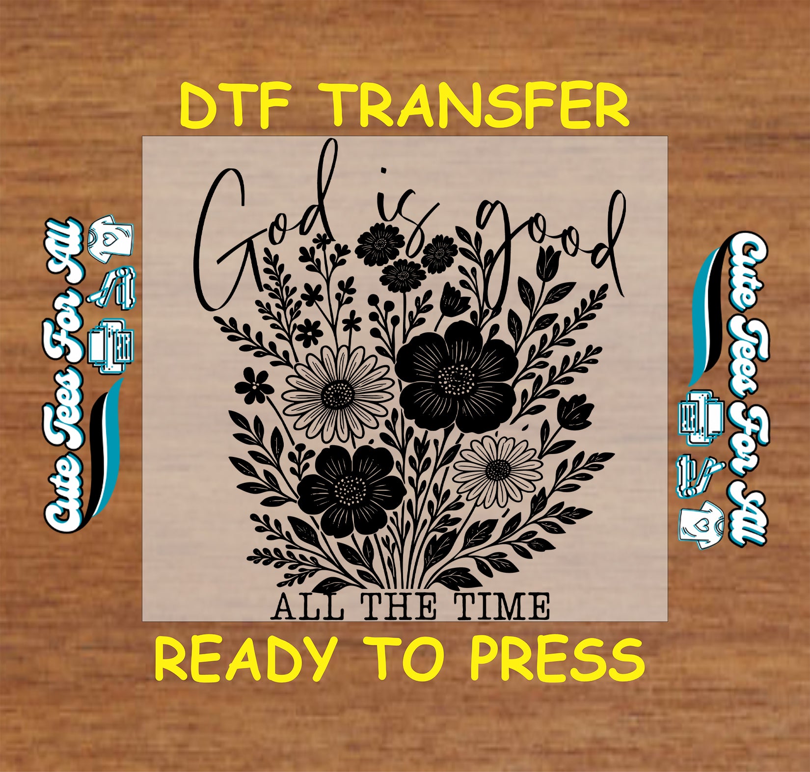 God is good all the time with floral bouquet black and white ready to press dtf transfer

