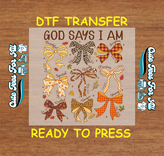 God Says I Am dtf transfer with bows, affirmations, and bible verses in warm tones ready to press

