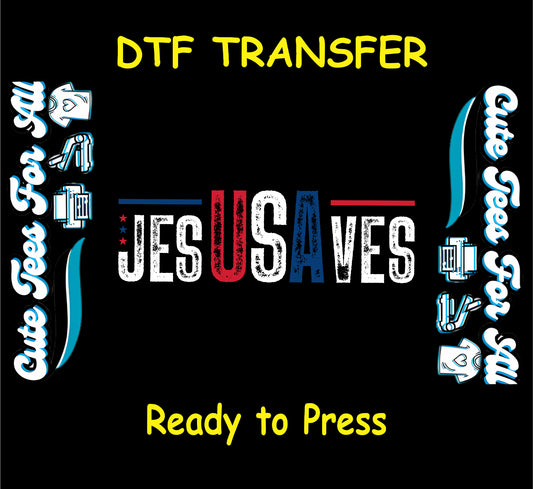 Ready to press dtf transfer with patriotic “Jesus Saves” text highlighting USA in red, white, and blue for DIY shirts

