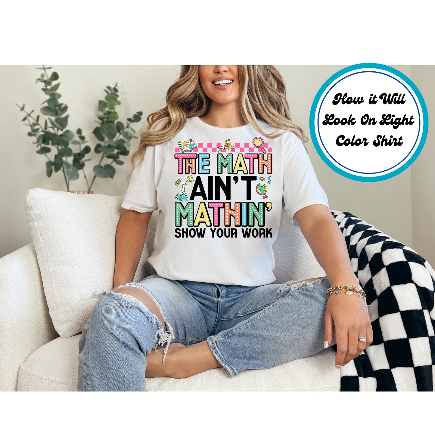 Teacher DTF Transfer – Funny Classroom Math Ain’t Mathin’ Ready to Press Iron on Heat Transfer DIY Shirts 11062