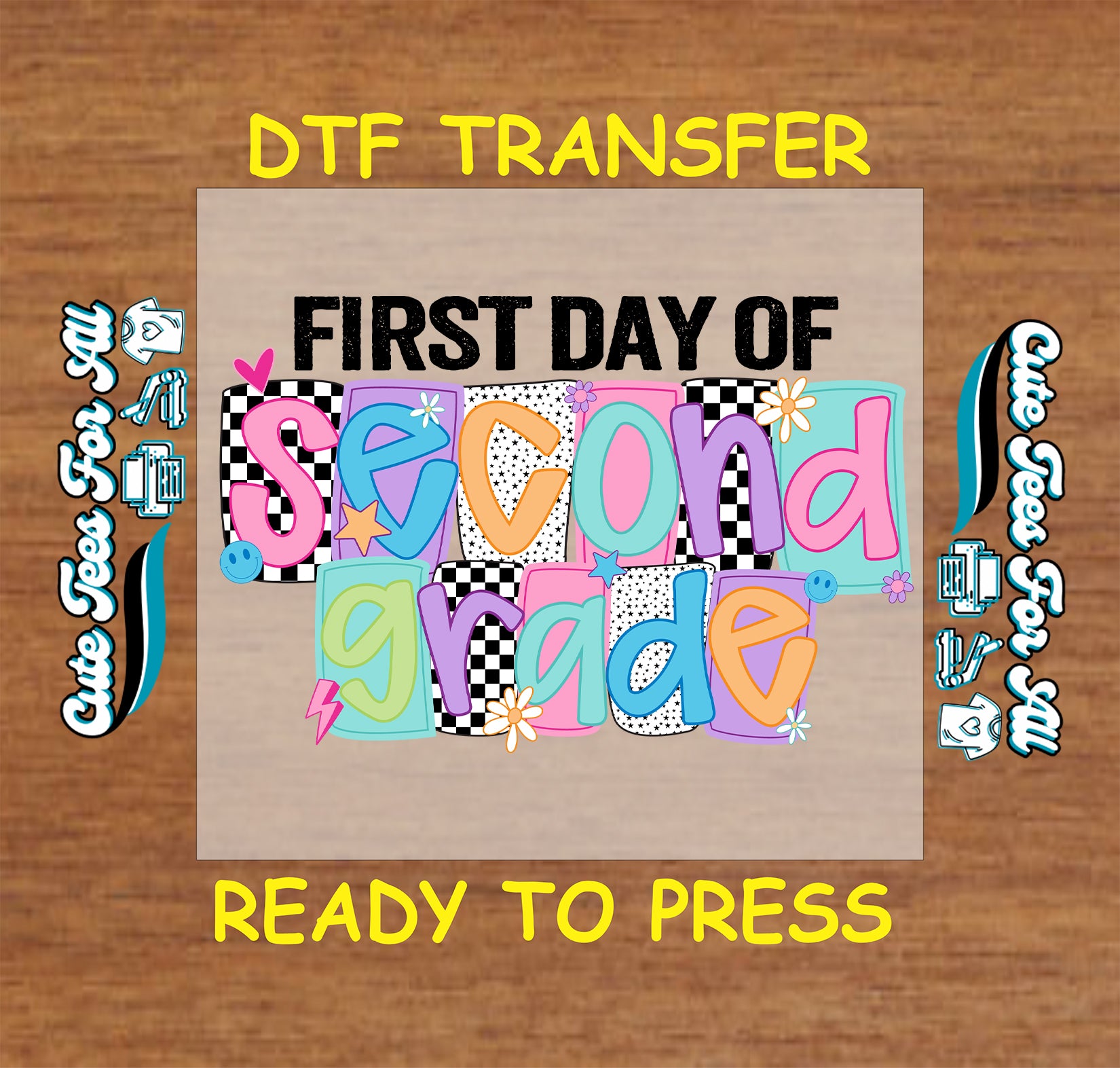 First day of second grade dtf transfer with colorful letters, checkerboard pattern, and cute icons ready to press

