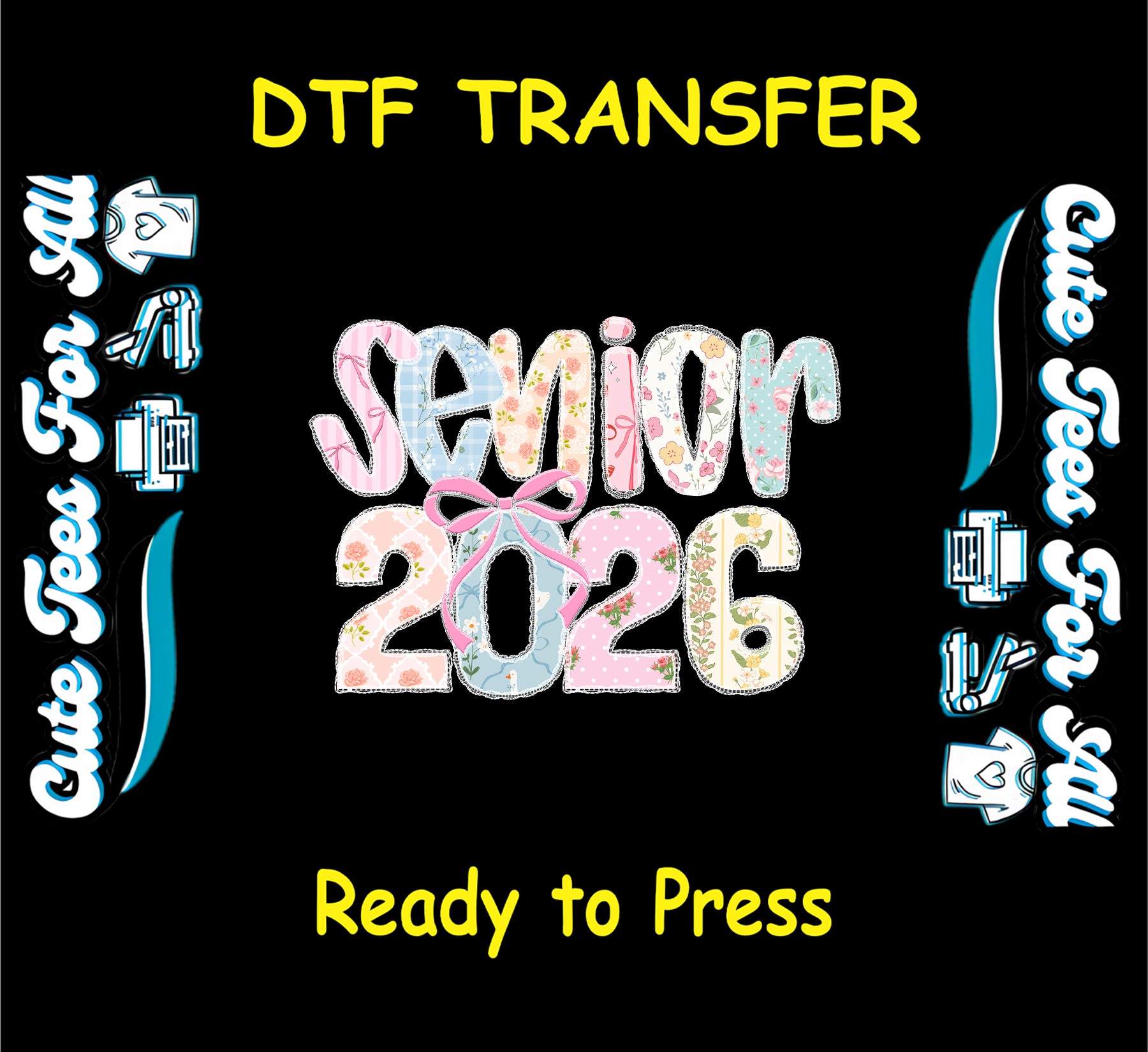Senior 2026 ready to press dtf with pastel floral letters and pink bow for graduation DIY shirts

