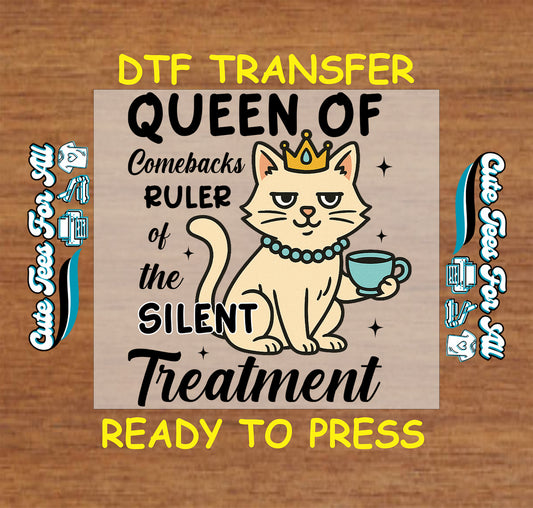 Queen cat ready to press dtf with crown, pearls, tea cup, and sarcastic phrase for DIY shirts

