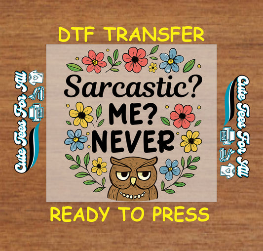 Funny sarcastic owl with floral accents ready to press dtf transfer for DIY shirts

