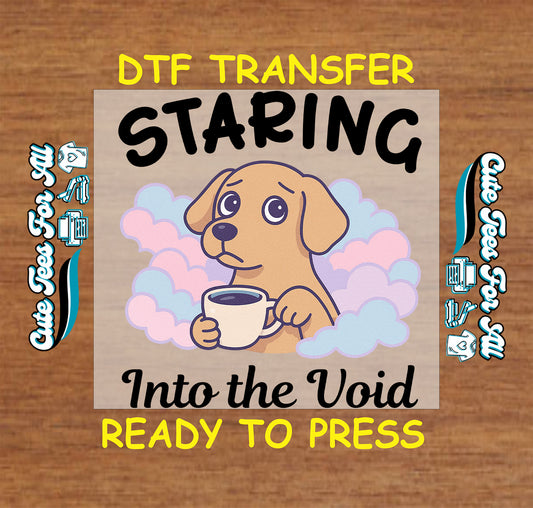 ready to press dtf with sad dog holding coffee, pastel clouds, staring into the void quote

