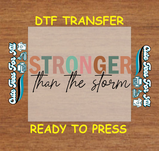 motivational dtf transfer with stronger than the storm quote in colorful ready to press dtf

