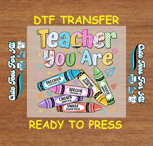 teacher you are dtf transfer with crayons and inspirational words ready to press dtf

