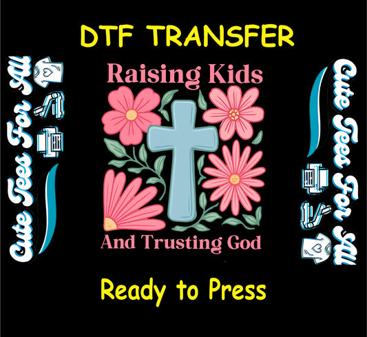 ready to press dtf with blue cross, pink flowers, and faith-based raising kids message

