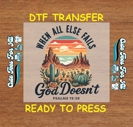 ready to press dtf with scripture when all else fails god doesn’t, sunset desert scene, cactus and mountains

