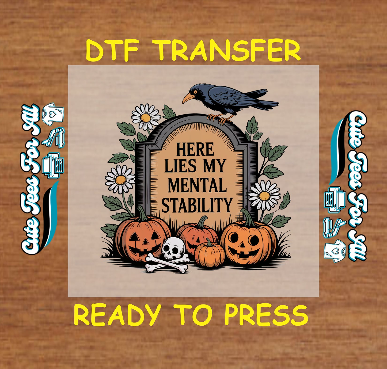 Tombstone with crow, pumpkins, skull, and daisies reading Here Lies My Mental Stability – ready to press dtf transfer for DIY shirts

