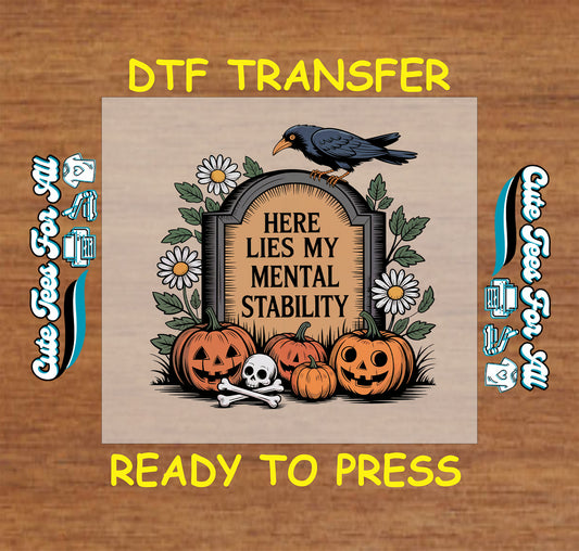 Tombstone with crow, pumpkins, skull, and daisies reading Here Lies My Mental Stability – ready to press dtf transfer for DIY shirts

