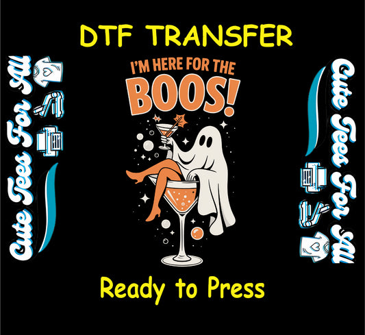 I’m Here for the Boos ghost Halloween dtf transfer with cocktail martini glass, ready to press for DIY shirts.