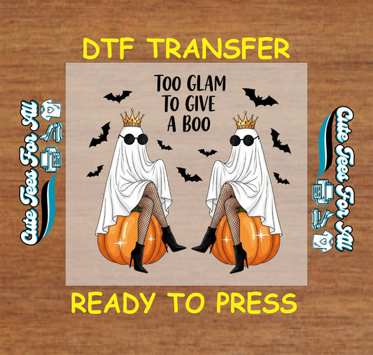 Too Glam to Give a Boo ghosts on pumpkins with crowns halloween ready to press dtf transfer for diy shirts