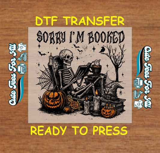Sorry I’m booked skeleton halloween ready to press dtf transfer with books pumpkins candles and spiderwebs for diy shirts