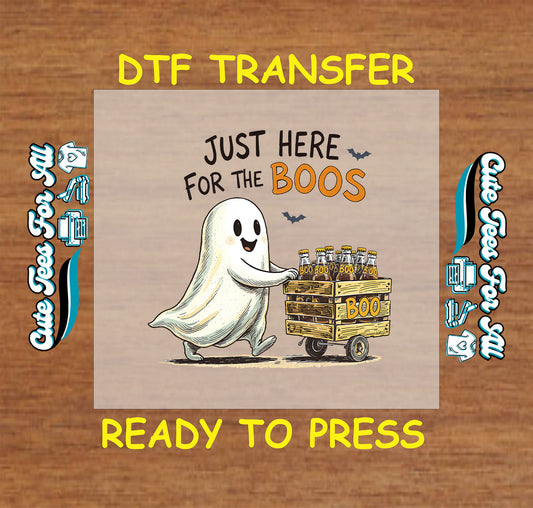 Just Here for the Boos Halloween ghost dtf transfer pushing beer crate, ready to press for DIY shirts.