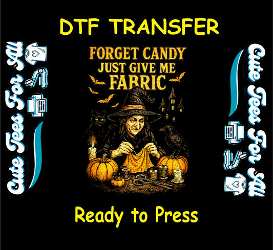 Halloween witch dtf transfer with sewing witch, pumpkins, black cat, crow, and funny forget candy just give me fabric text.