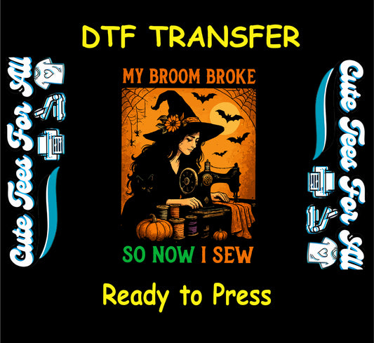 Halloween witch dtf transfer with sewing machine, pumpkins, bats, and funny My Broom Broke So Now I Sew text.