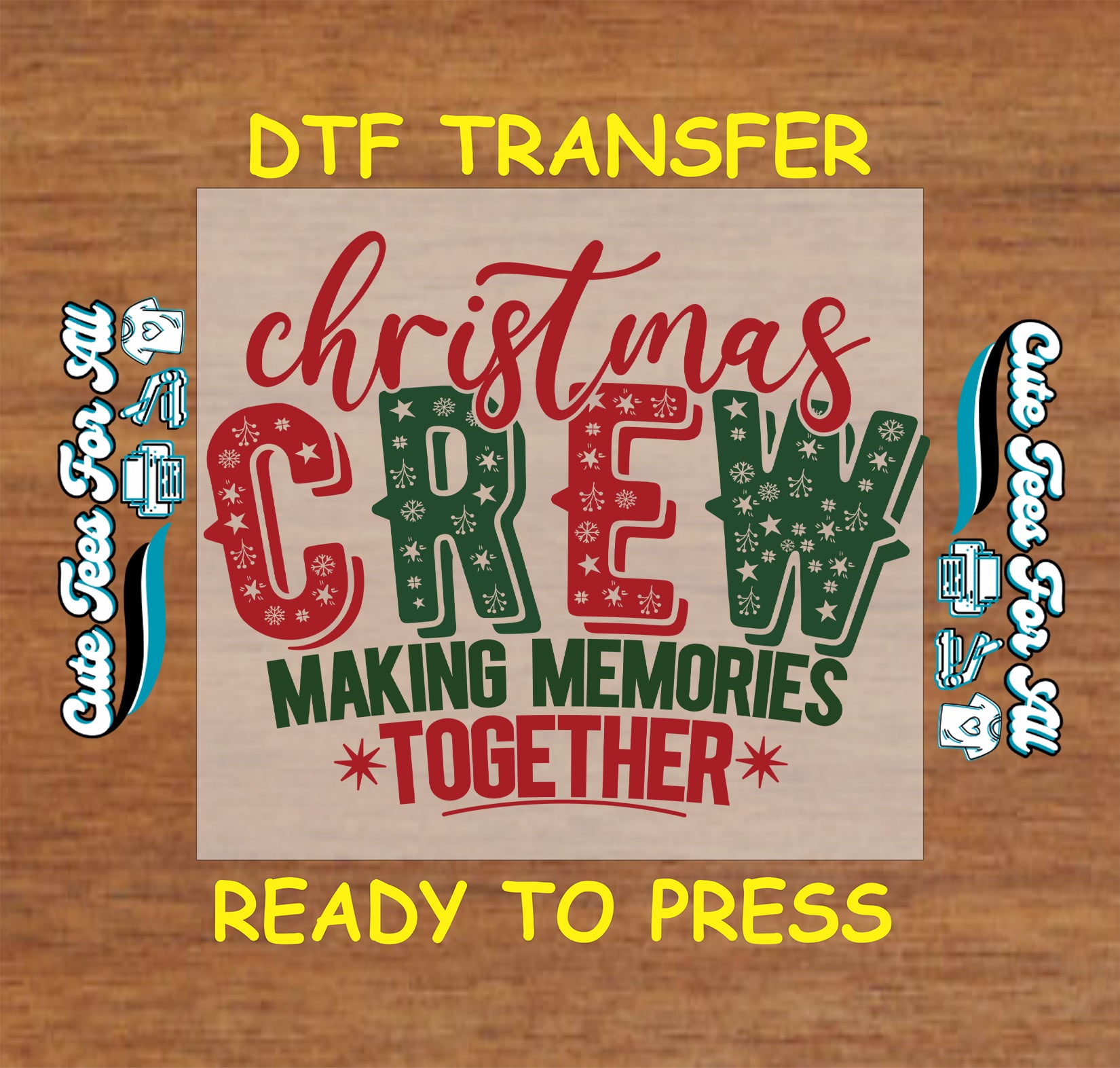 Christmas Crew DTF transfer Making Memories Together holiday text, ready to press heat transfer for DIY shirts.