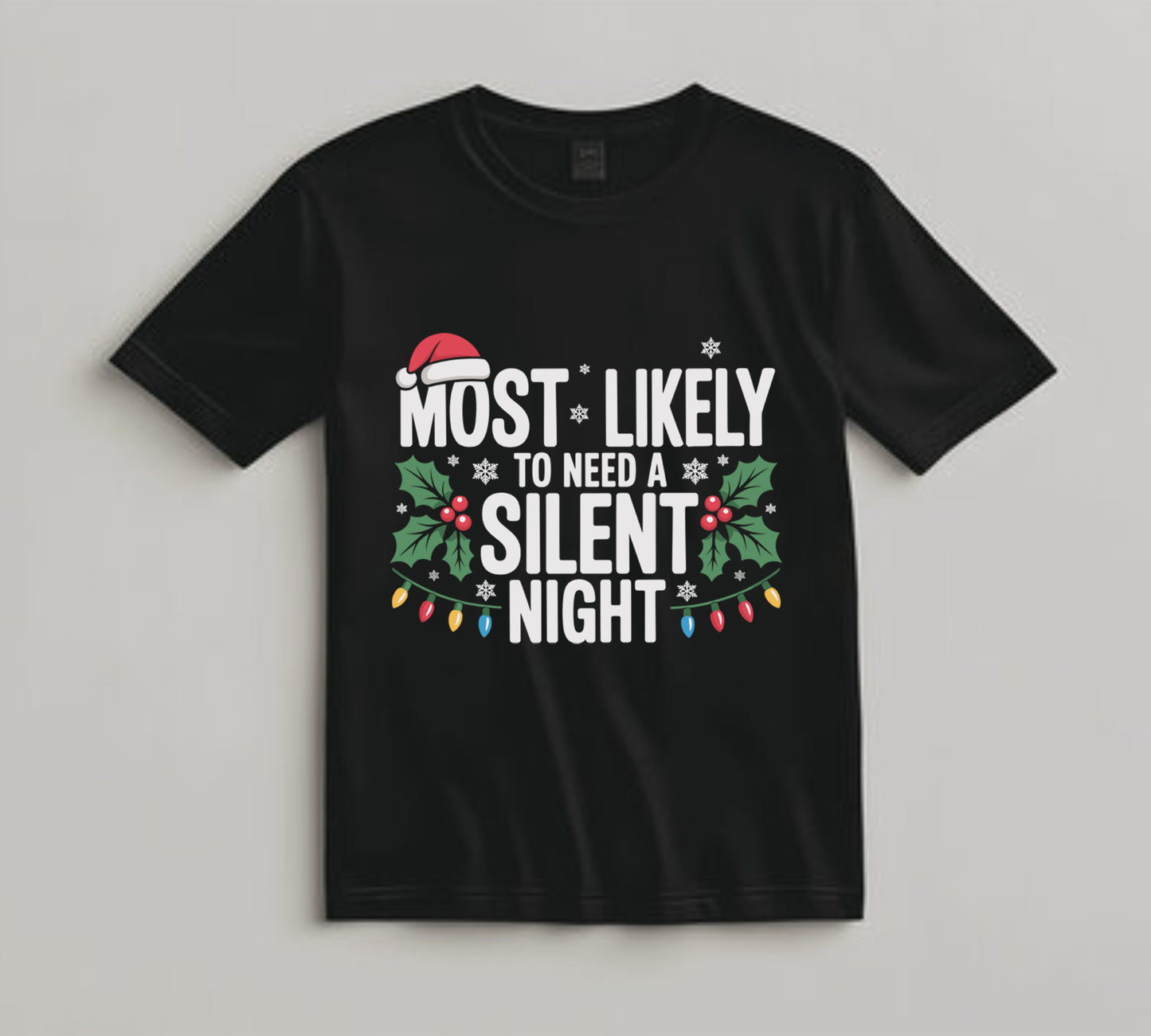 Christmas DTF Transfer – Silent Night Funny Holiday Quote with Lights and Holly Ready to Press Iron On Heat Transfer for DIY Shirts 11607