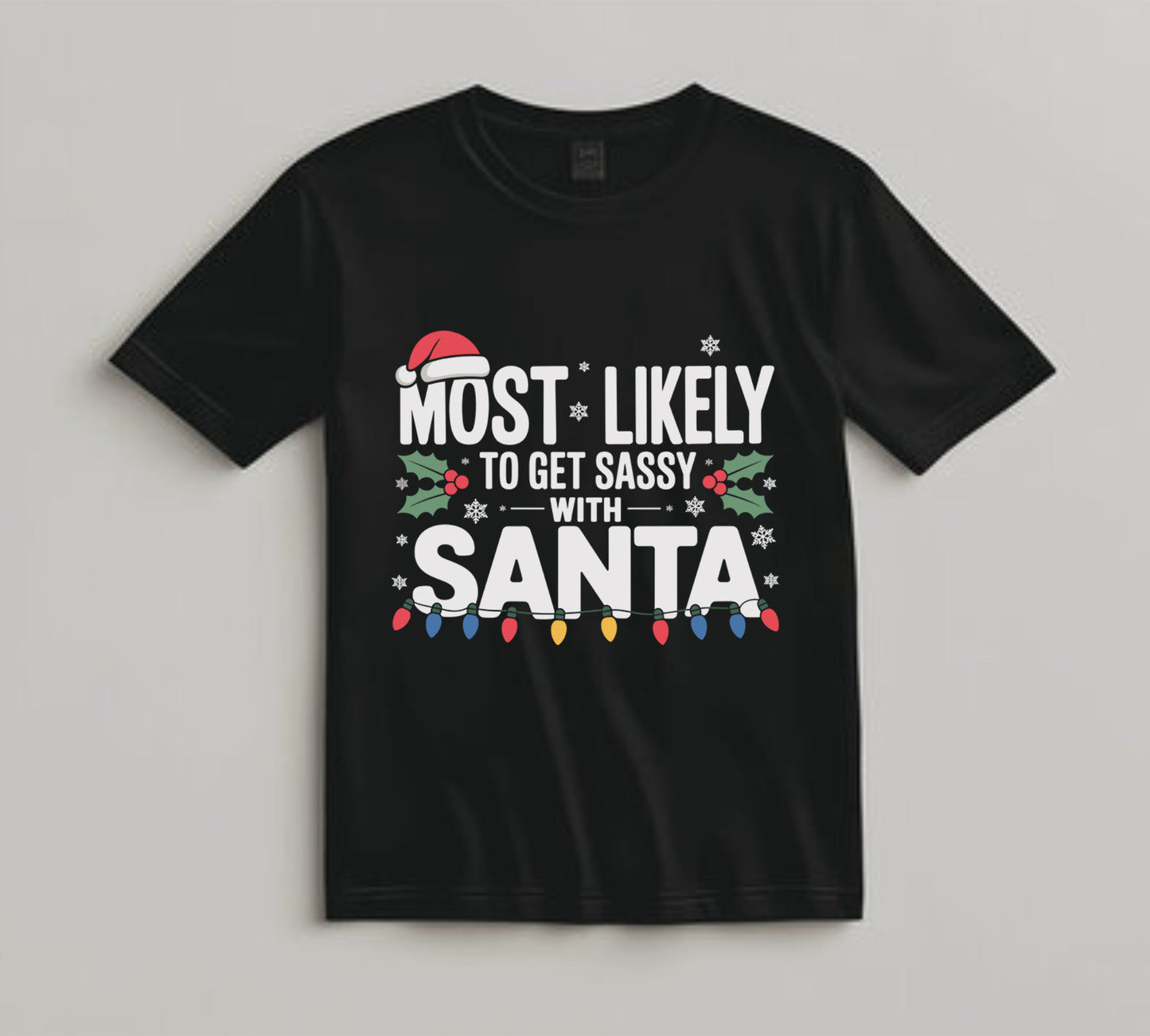 Christmas DTF Transfer – Sassy with Santa Funny Holiday Quote Ready to Press Iron On Heat Transfer for DIY Shirts 11608
