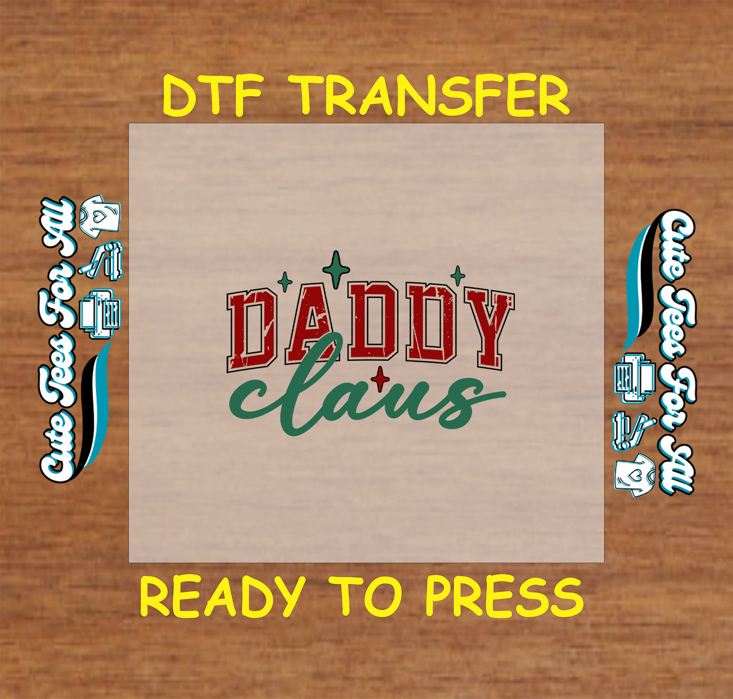 Christmas ready to press DTF transfer with retro lettering that says "Daddy Claus" in red and green with holiday stars.