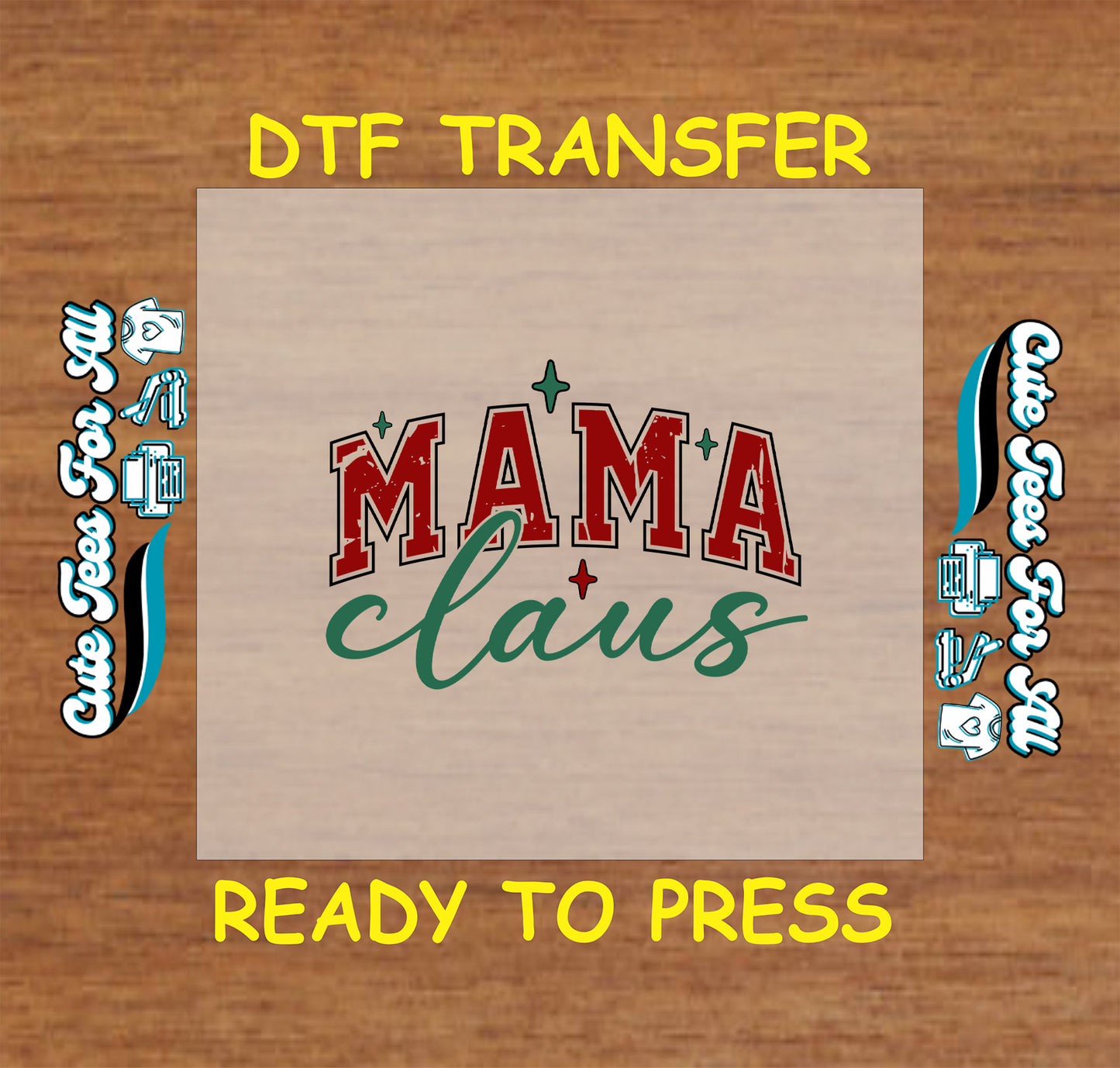 Christmas ready to press DTF transfer with retro lettering that says "Mama Claus" in red and green with holiday star accents.