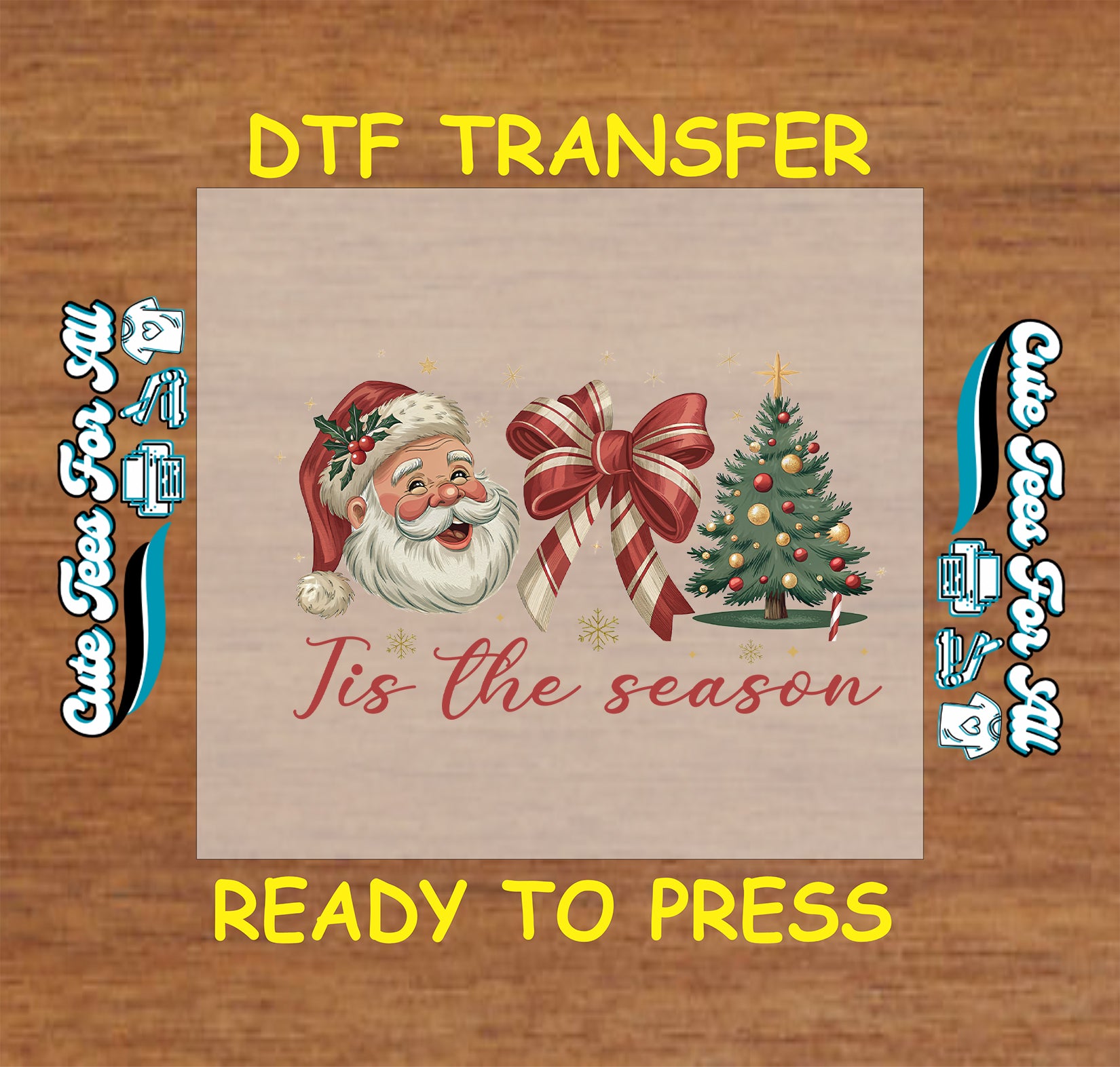 Christmas DTF transfer with Tis the Season text, Santa, holiday bow, and Christmas tree.