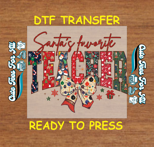 Christmas Santa’s favorite teacher ready to press DTF iron on heat transfer with holiday bow and patterned letters for DIY shirts