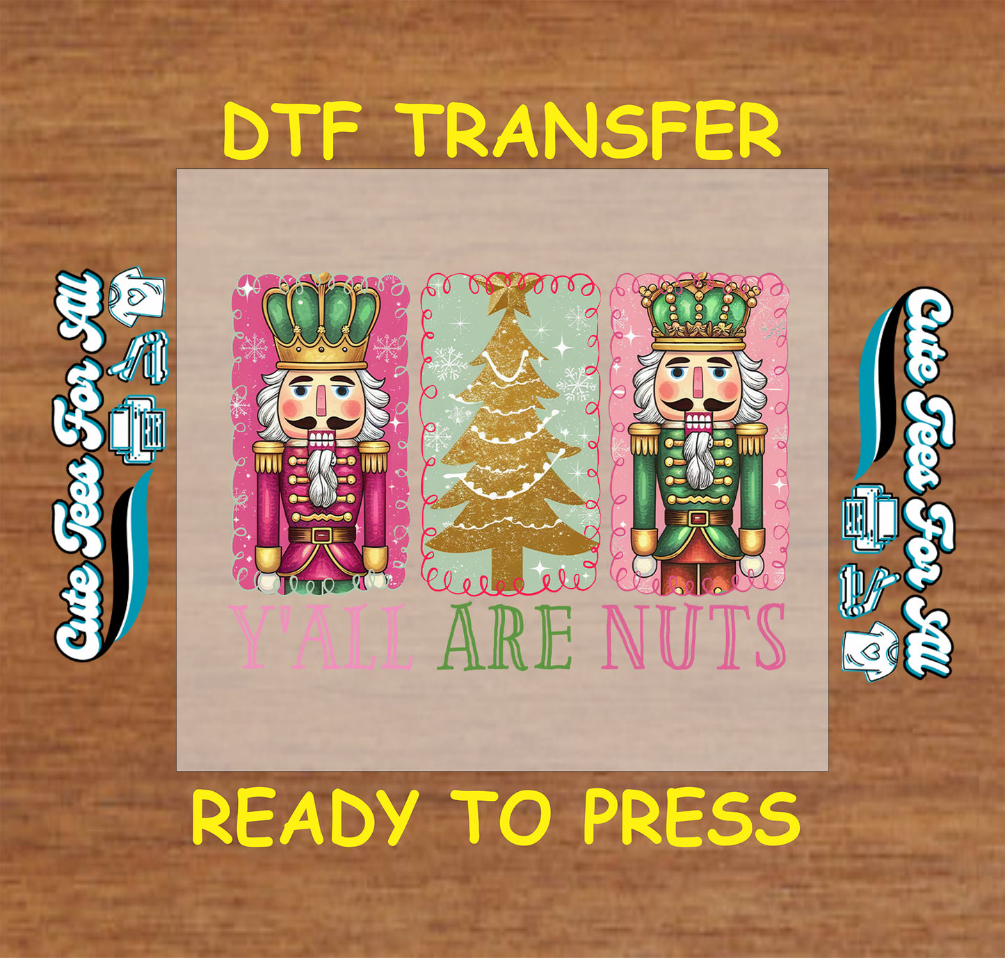 y’all are nuts christmas dtf transfer with nutcrackers and gold glitter tree ready to press iron on heat transfer for diy shirts