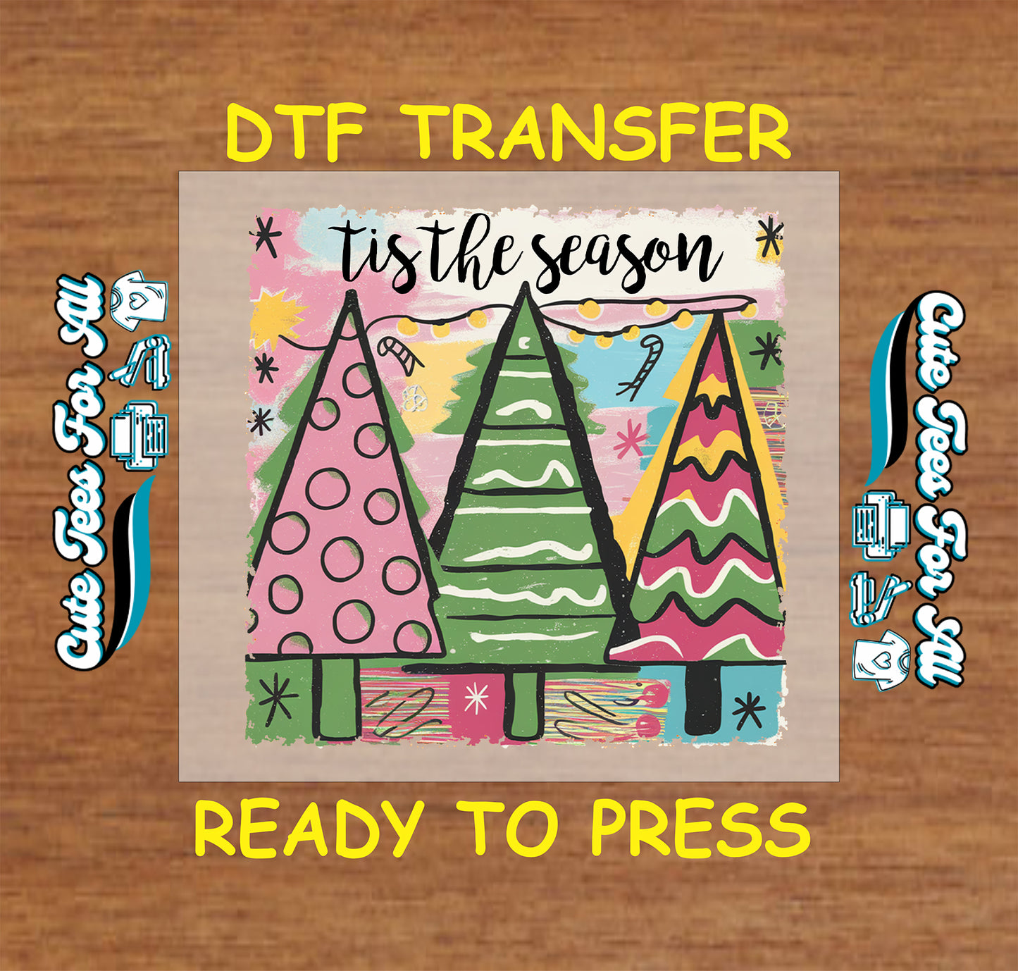 Retro colorful Christmas trees with “’Tis the Season” text, ready to press DTF iron on heat transfer for DIY holiday shirts.