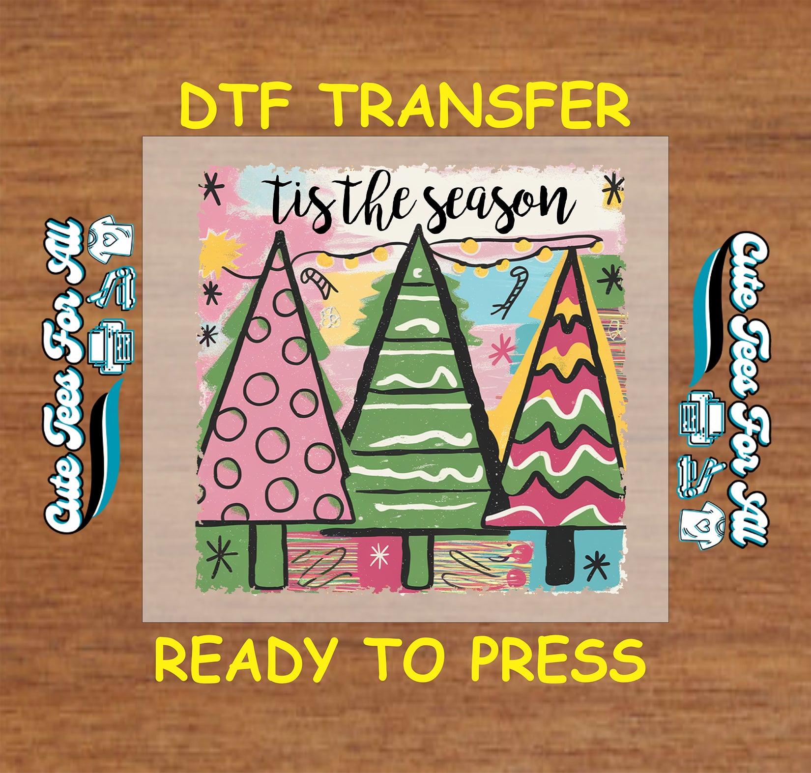 Retro colorful Christmas trees with “’Tis the Season” text, ready to press DTF iron on heat transfer for DIY holiday shirts.