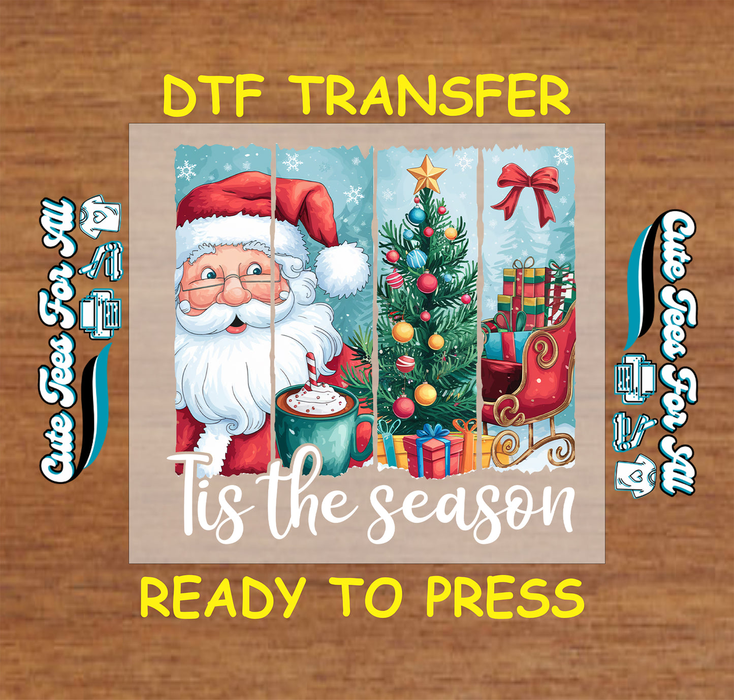 Tis the Season Christmas ready to press DTF transfer with Santa, tree, cocoa, sleigh, and gifts