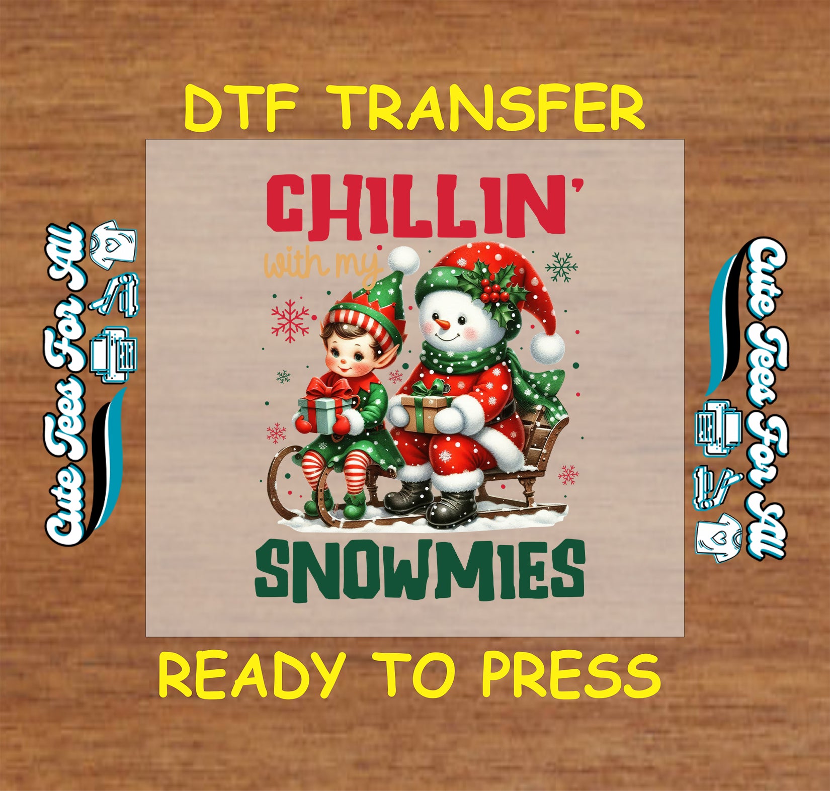 Christmas DTF transfer featuring snowman and elf with gifts and text “Chillin’ with My Snowmies,” ready to press iron on heat transfer for DIY shirts.